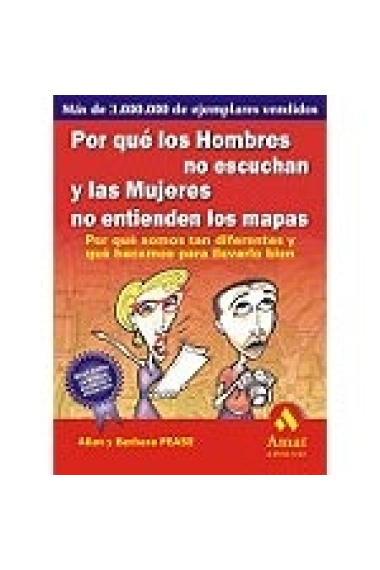 Porqué los hombres no escuchan y las mujeres no entienden los mapas. incluye capitulo adicional: La seducción