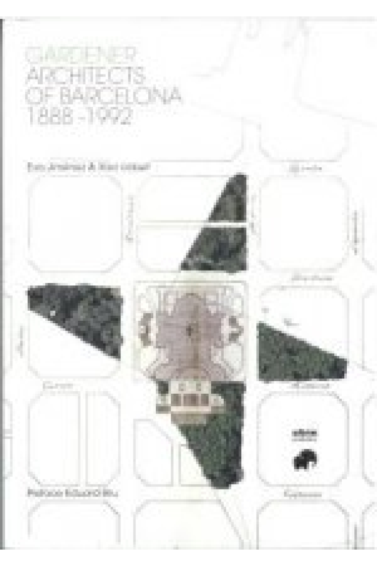 GARDENER ARCHITECTS OF BARCELONA 1888 1992