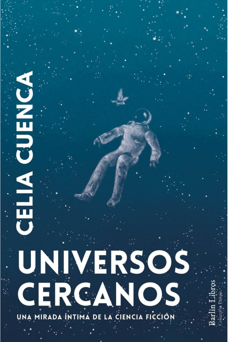 Universos cercanos. Una mirada íntima de la ciencia ficción