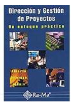 Dirección y gestión de proyectos. Un enfoque práctico.