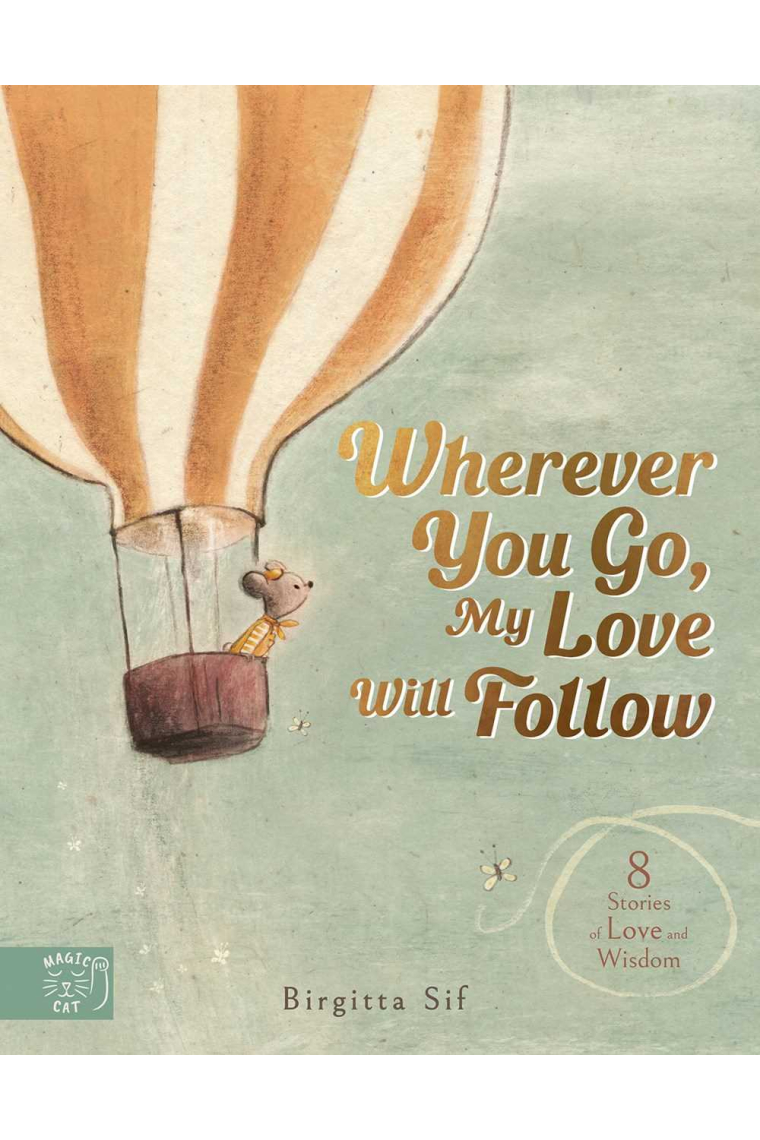 Wherever You Go, My Love Will Follow