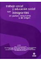 Trabajo social y educación social con inmigrantes en países receptores y de origen