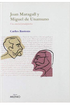 Joan Maragall y Miguel de Unamuno: una amistad paradigmática