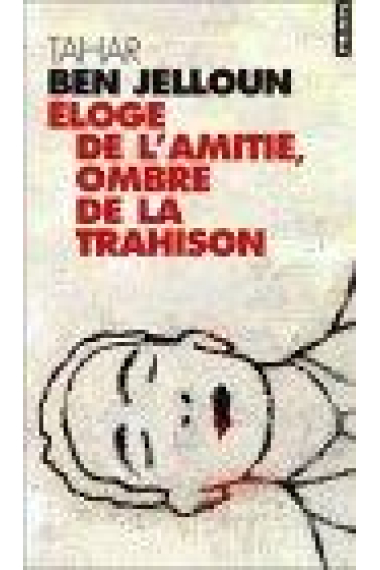 Eloge de l'amitié, ombre de la trahison