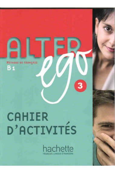 Alter ego 3. Cahier d'activités (B1)