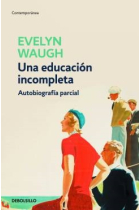 Una educación incompleta (Autobiografía parcial)