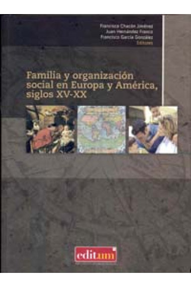 Familia y organización social en Europa y América, siglos XV-XX