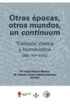 Otras épocas, otros mundos, un continuum: tradición clásica y humanística (ss.XVI-XVIII)