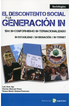 El descontento social y la generación IN. 15-M: In-conformismo in-ternacionalizado. In-estabilidad/in-dignación/in-ternet