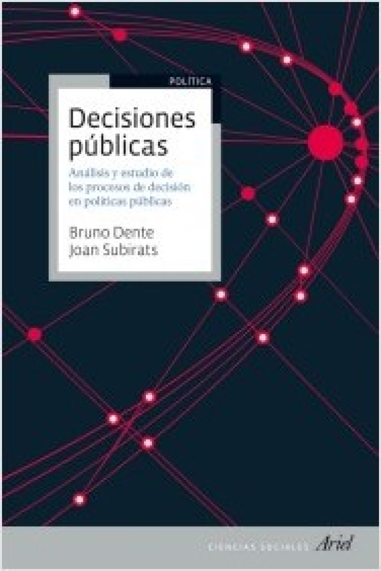 Decisiones públicas. El análisis y estudio de los procesos de decisión en políticas públicas