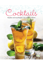 Cocktails. Klassiker und neue Rezepte, mit und ohne Alkohol