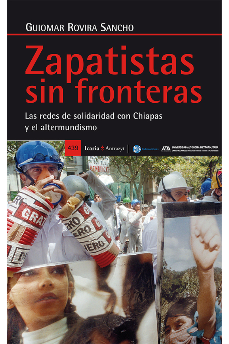 Zapatistas sin fronteras. Las redes de solidaridad con Chiapas y el altermundismo