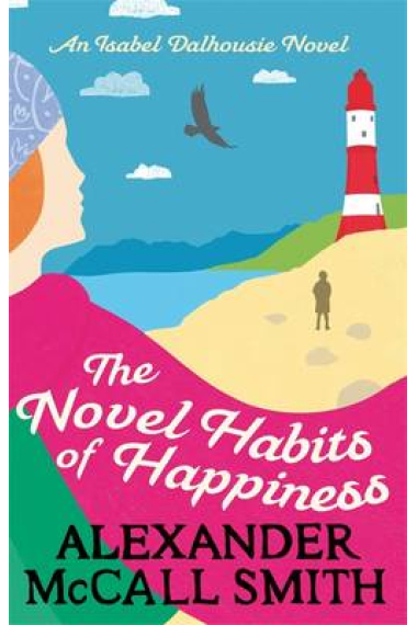 The Novel Habits of Happiness (Isabel Dalhousie Novels)