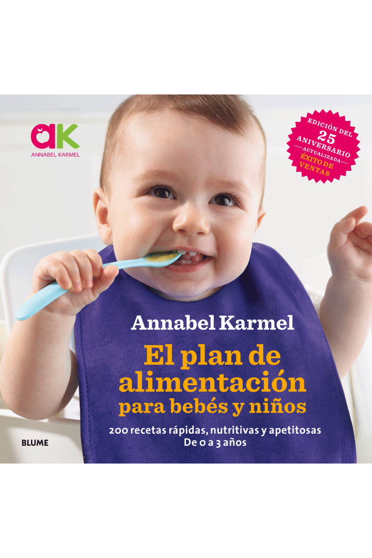 El plan de alimentación para bebés y niños. 200 recetas rápidas, nutritivas y apetitosas