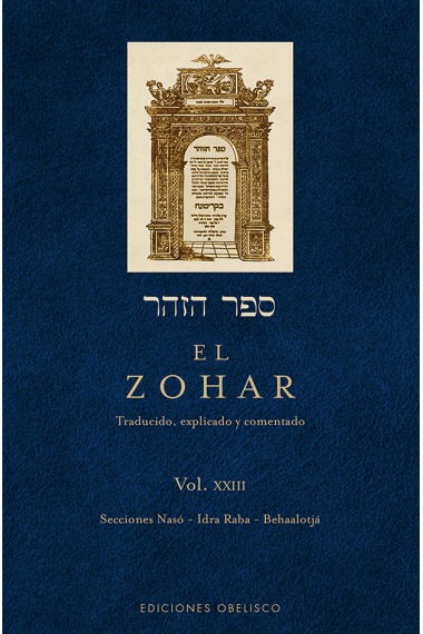 El Zohar (Vol. XXIII): Secciones Nasó - Idra Raba - Behaalotjá