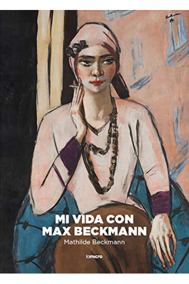 Mi vida con Max Beckmann