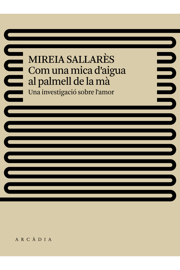 Com una mica d'aigua al palmell de la mà. Una investigació sobre l'amor