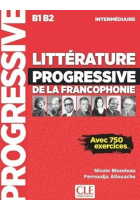 Litterature progressive de la Francophonie: Livre B1/B2 (Progressive du français)