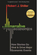 Narrative Economics: How Stories Go Viral and Drive Major Economic Events