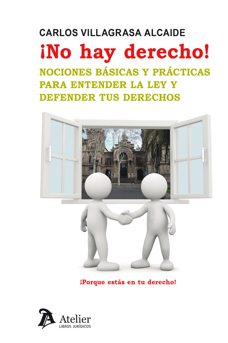 ¡No hay derecho!. Nociones básicas y prácticas para entender la ley y defender tus derechos