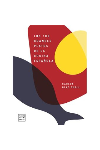 Los 100 grandes platos de la cocina española