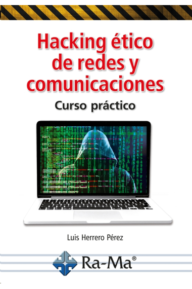 Hacking etico de redes y comunicaciones. Curso práctico