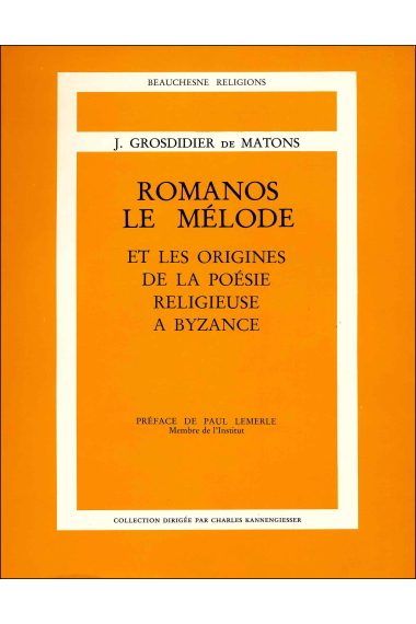 Romanos: le melode et les origines de la poesie religieuse a Byzance