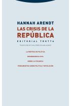 Las crisis de la República: La mentira en política · Desobediencia civil · Sobre la violencia · Pensamientos sobre política y revolución (Nueva edición)