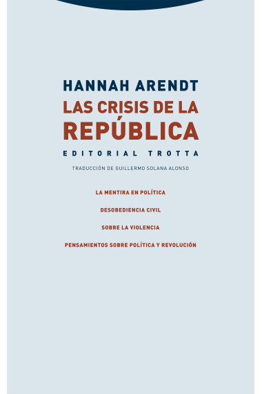 Las crisis de la República: La mentira en política · Desobediencia civil · Sobre la violencia · Pensamientos sobre política y revolución (Nueva edición)