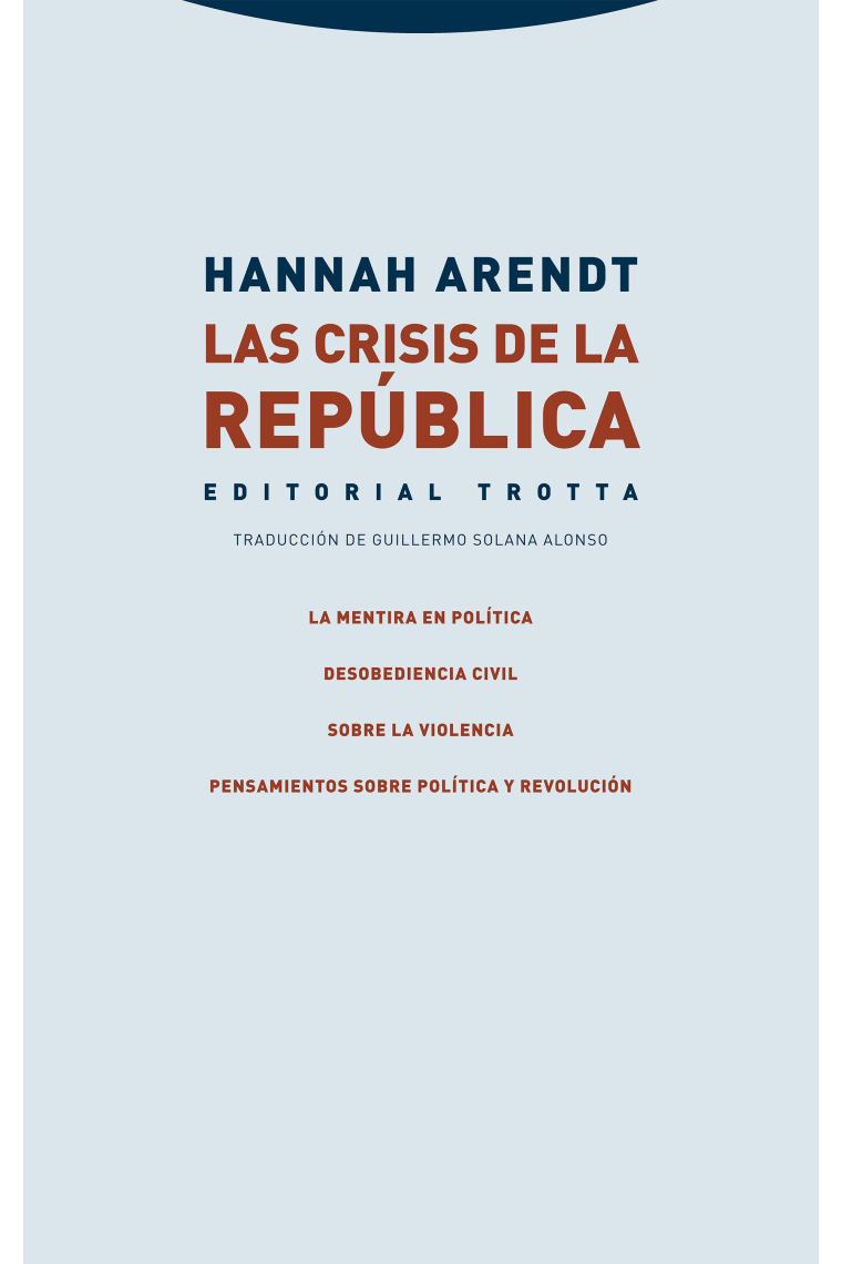 Las crisis de la República: La mentira en política · Desobediencia civil · Sobre la violencia · Pensamientos sobre política y revolución (Nueva edición)