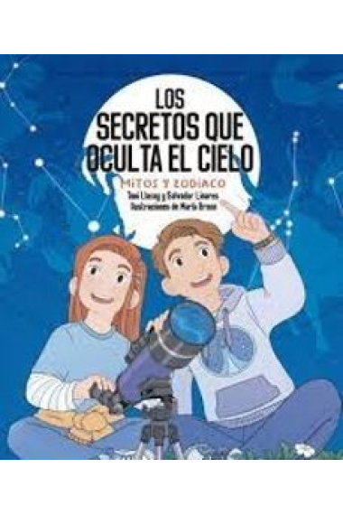 Los secretos que esconde el cielo. Mitos y zodiaco