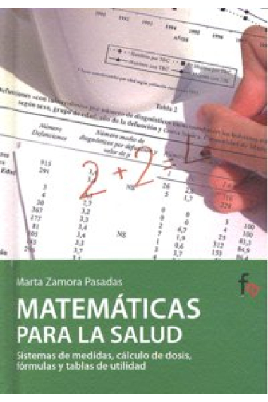 Matemáticas para la salud.Sistemas de medidas, cálculo de dosis y fórmulas y tablas de utilidad