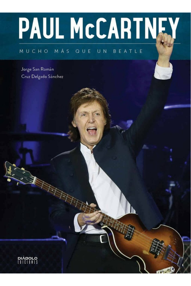 PAUL MCCARTNEY. MUCHO MAS QUE UN BEATLE