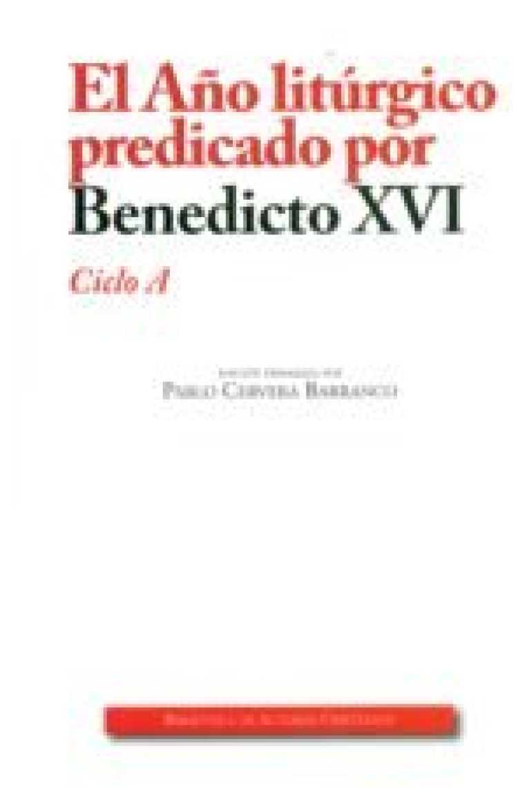 El Año litúrgico predicado por Benedicto XVI. Ciclo A