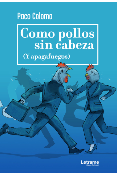 Como pollos sin cabeza