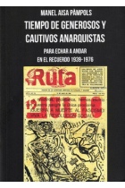 Tiempo de generosos y cautivos anarquistas. Para echar a andar en el recuerdo 1939-1976