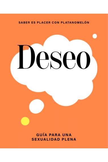 Deseo: guía para una sexualidad plena