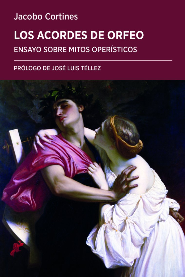 Los acordes de Orfeo. Ensayo sobre mitos operísticos