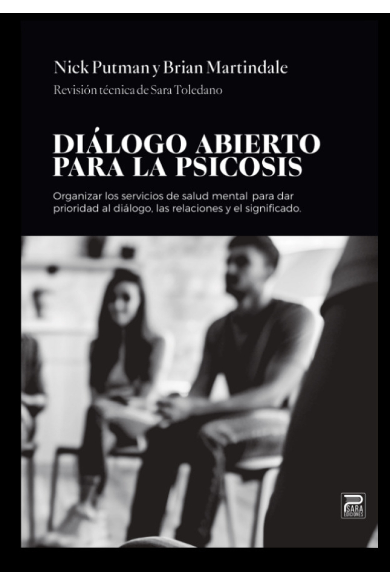 Diálogo abierto para la psicosis. Organizar los servicios de salud mental para dar prioridad al diálogo, las relaciones y el significado