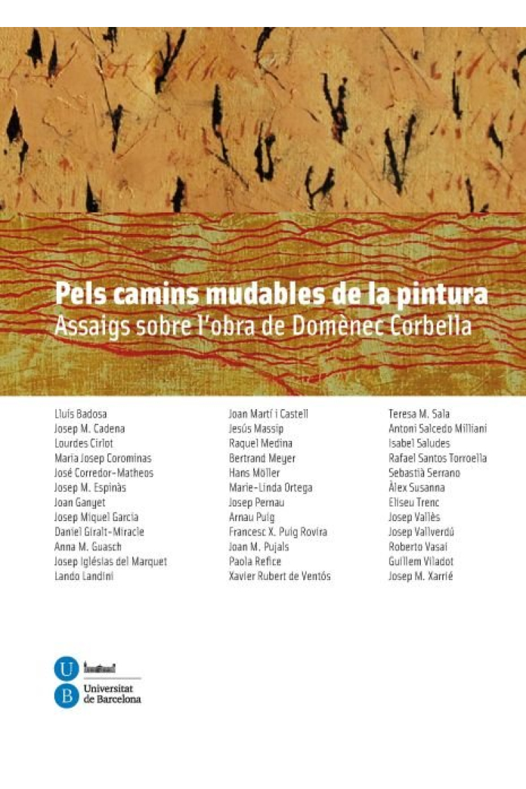 PELS CAMINS MUDABLES DE LA PINTURA. ASSAIGS SOBRE L'OBRA DE