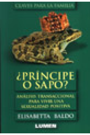 ¿Príncipe o sapo?. Análisis transaccional para vivir una sexualidad positiva