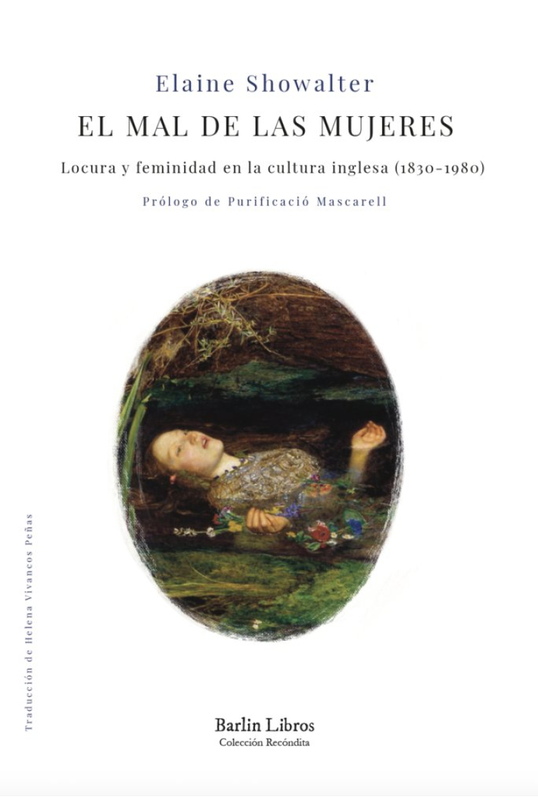 El mal de las mujeres: locura y feminidad en la cultura inglesa (1830-1980)