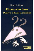 El ratoncito feroz. Disney o el fin de la inocencia