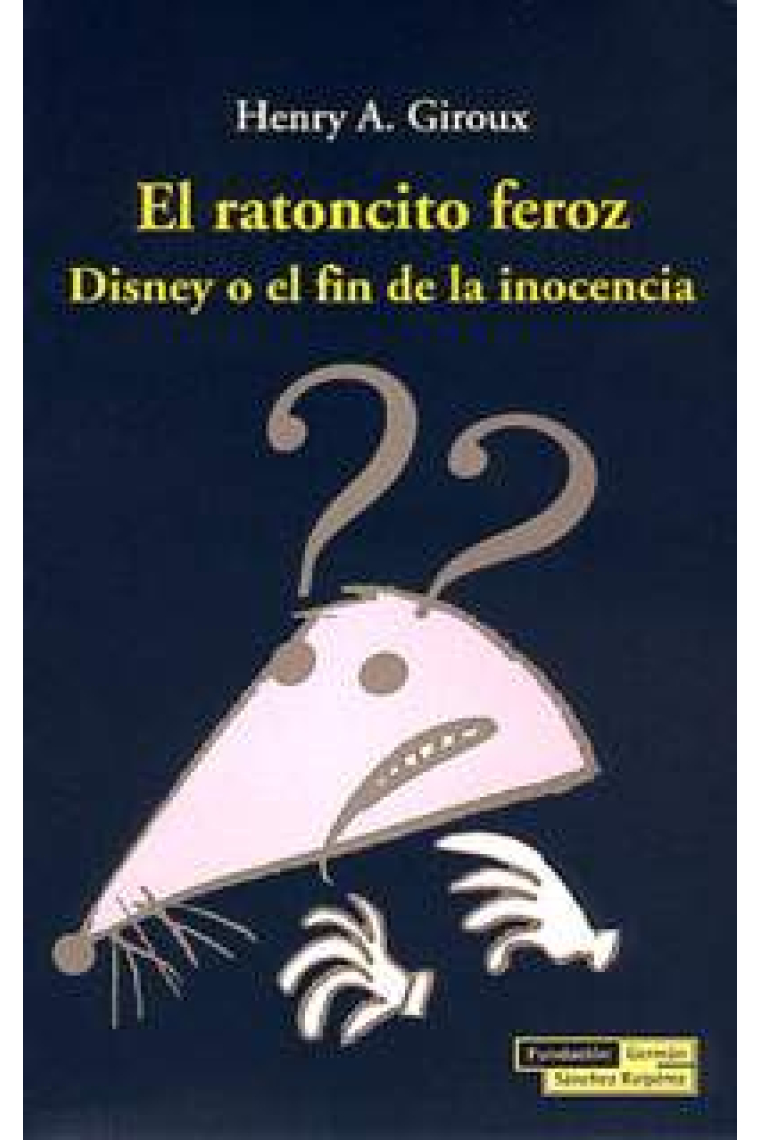 El ratoncito feroz. Disney o el fin de la inocencia