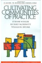 Cultivating communities of practice. A guide to managing knowledge