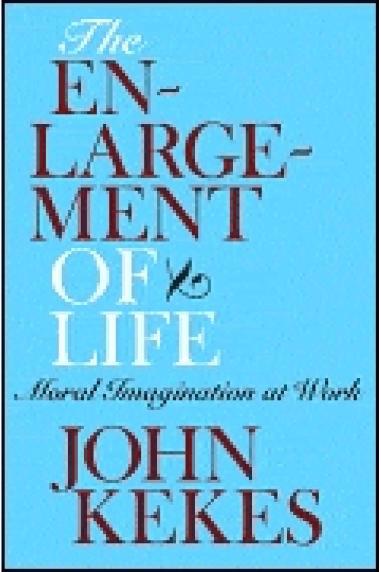 The enlargement of life: moral imagination at work