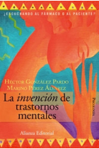 La invención de trastornos mentales ¿Escuchando al fármaco o al paciente?