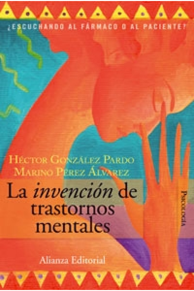 La invención de trastornos mentales ¿Escuchando al fármaco o al paciente?