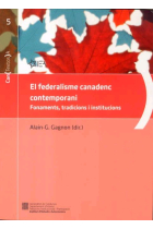 El federalisme canadenc contemporani. Fonaments, tradicions i institucions