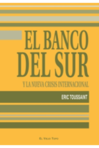 El Banco del Sur y la nueva crisis internacional